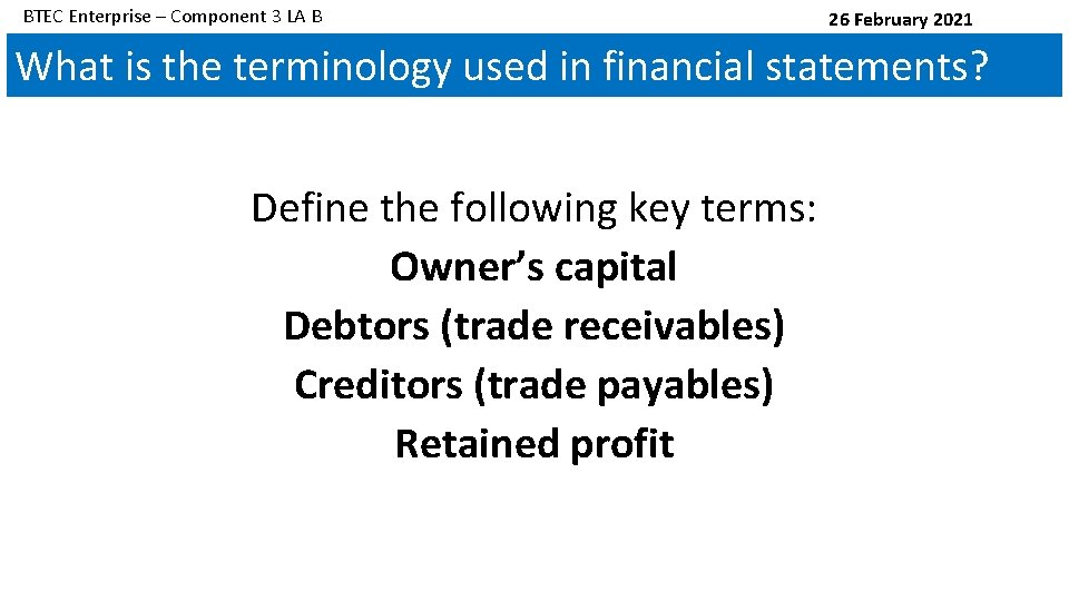 BTEC Enterprise – Component 3 LA B 26 February 2021 What is the terminology