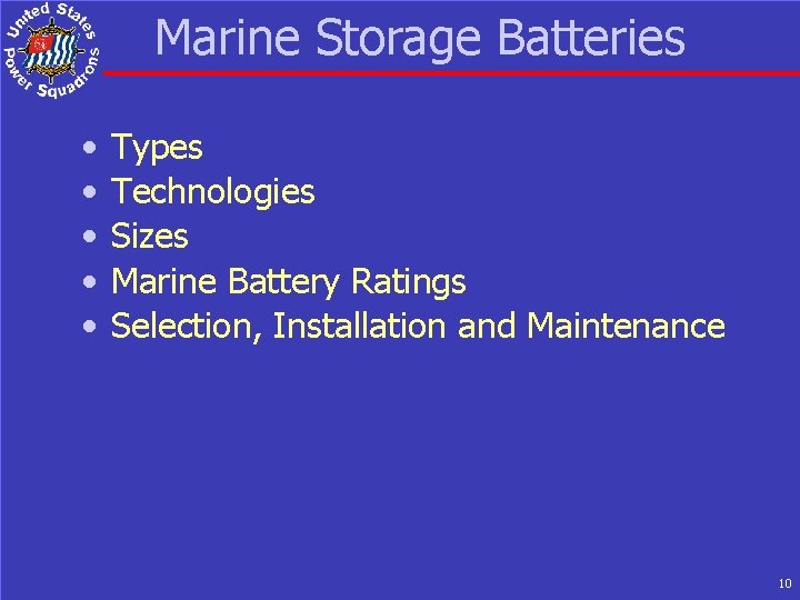 Marine Storage Batteries • • • Types Technologies Sizes Marine Battery Ratings Selection, Installation