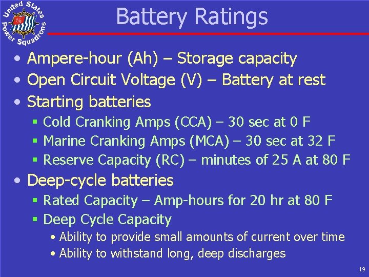 Battery Ratings • Ampere-hour (Ah) – Storage capacity • Open Circuit Voltage (V) –