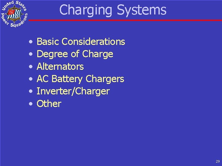Charging Systems • • • Basic Considerations Degree of Charge Alternators AC Battery Chargers