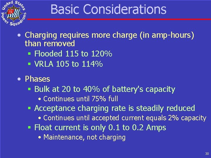 Basic Considerations • Charging requires more charge (in amp-hours) than removed § Flooded 115