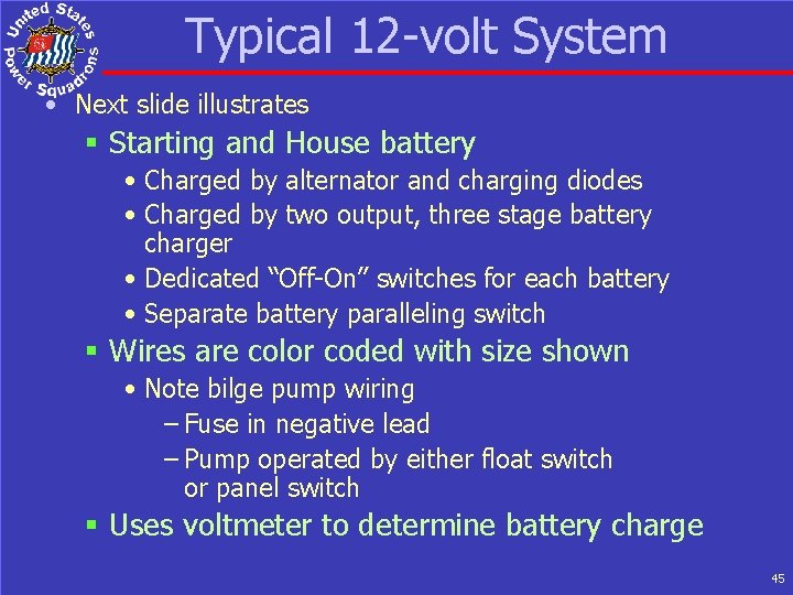 Typical 12 -volt System • Next slide illustrates § Starting and House battery •