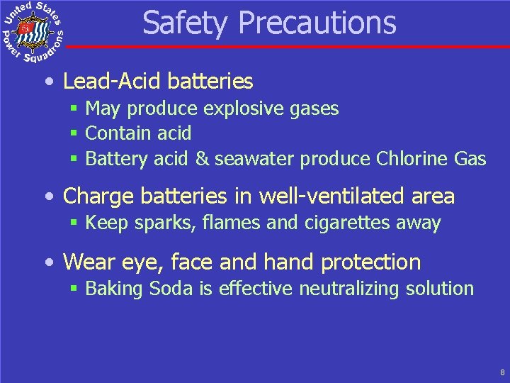 Safety Precautions • Lead-Acid batteries § May produce explosive gases § Contain acid §