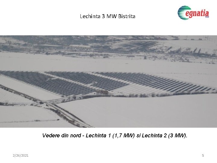 Lechinta 3 MW Bistrita Vedere din nord - Lechinta 1 (1, 7 MW) si