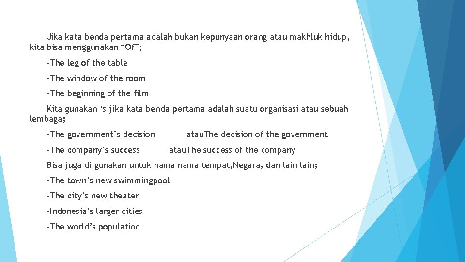 Jika kata benda pertama adalah bukan kepunyaan orang atau makhluk hidup, kita bisa menggunakan