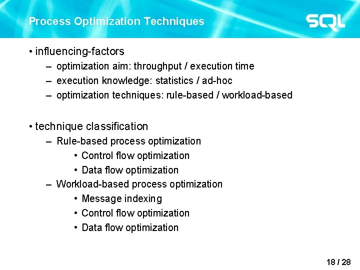 Process Optimization Techniques • influencing-factors – optimization aim: throughput / execution time – execution