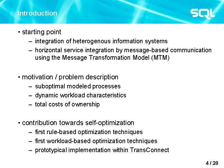 Introduction • starting point – integration of heterogenous information systems – horizontal service integration