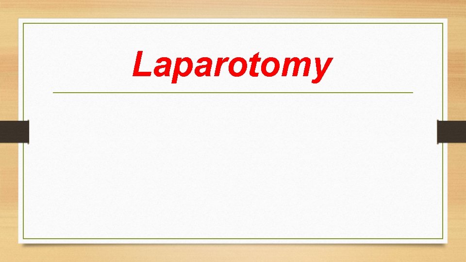 Laparotomy 