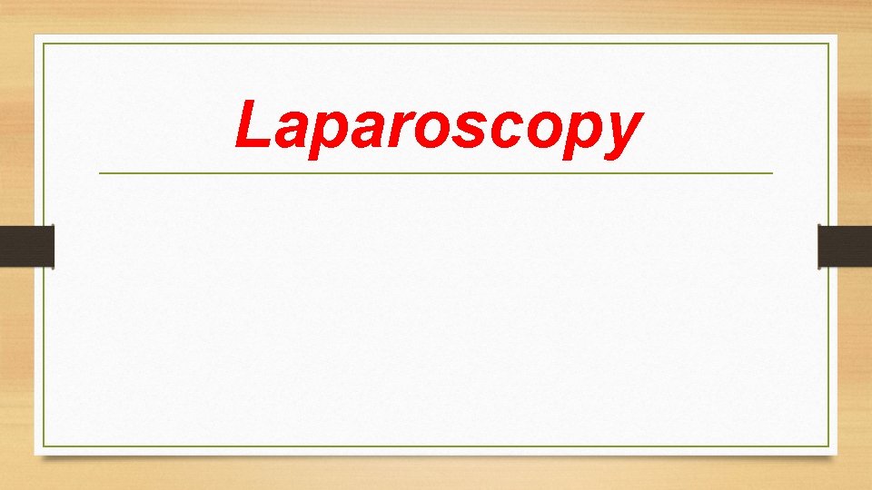 Laparoscopy 