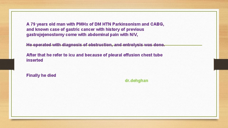 A 79 years old man with PMHx of DM HTN Parkinsonism and CABG, and