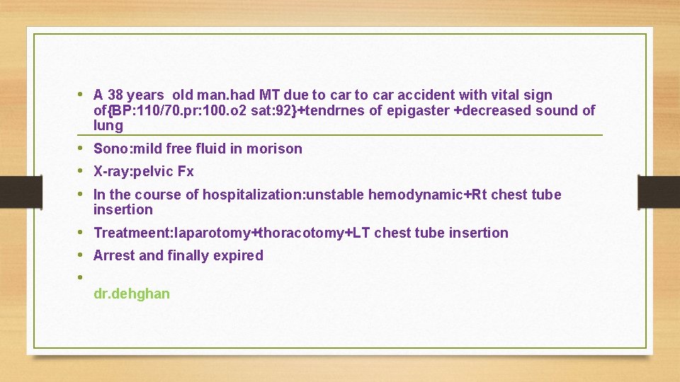  • A 38 years old man. had MT due to car accident with