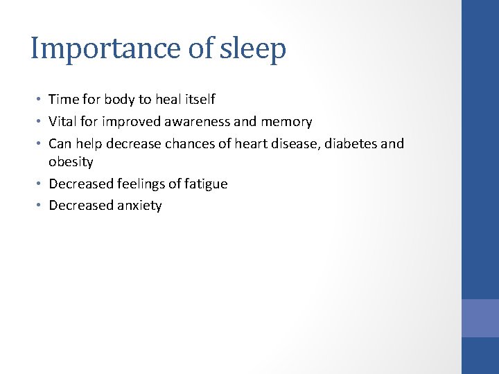 Importance of sleep • Time for body to heal itself • Vital for improved