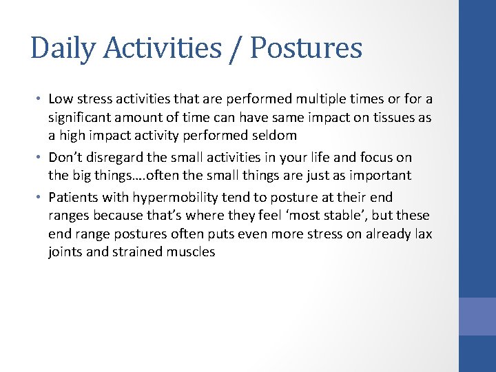Daily Activities / Postures • Low stress activities that are performed multiple times or