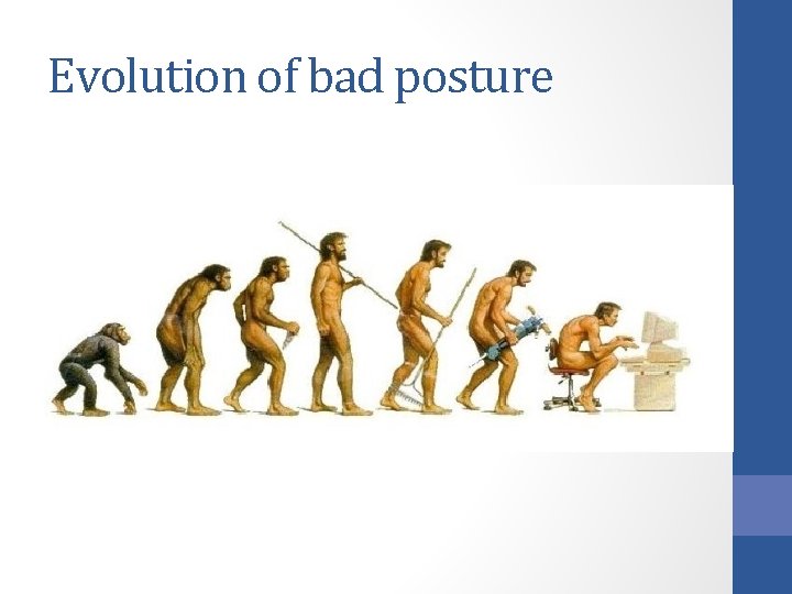Evolution of bad posture 