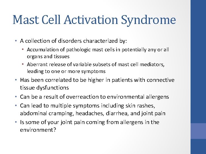 Mast Cell Activation Syndrome • A collection of disorders characterized by: • Accumulation of