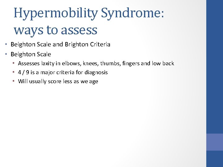 Hypermobility Syndrome: ways to assess • Beighton Scale and Brighton Criteria • Beighton Scale