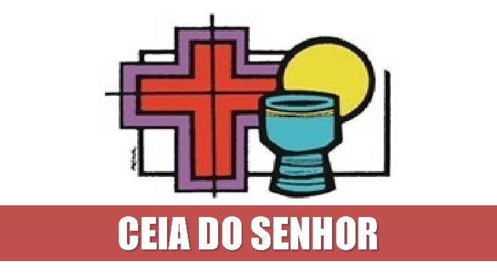 CEIA DO SENHOR 