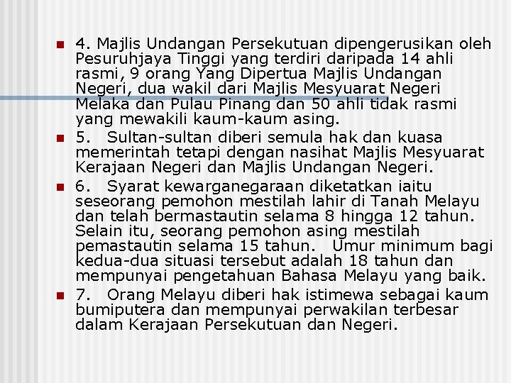 n n 4. Majlis Undangan Persekutuan dipengerusikan oleh Pesuruhjaya Tinggi yang terdiri daripada 14