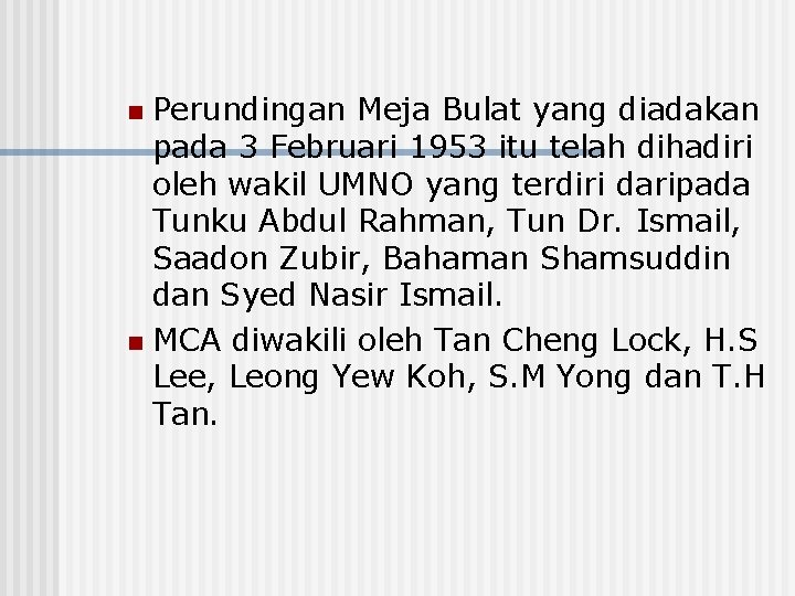 Perundingan Meja Bulat yang diadakan pada 3 Februari 1953 itu telah dihadiri oleh wakil