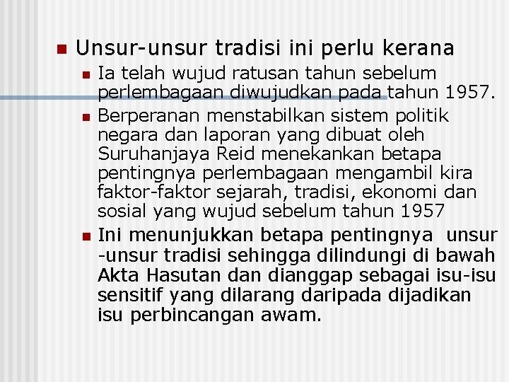 n Unsur-unsur tradisi ini perlu kerana n n n Ia telah wujud ratusan tahun