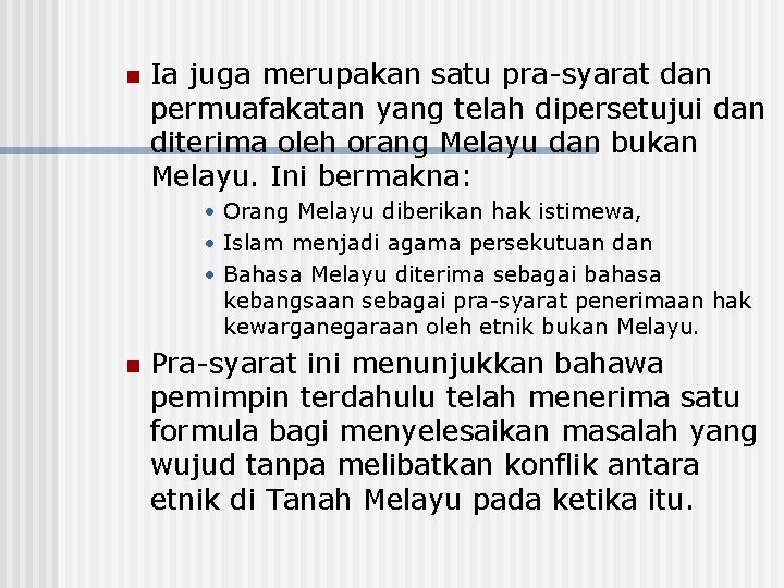 n Ia juga merupakan satu pra-syarat dan permuafakatan yang telah dipersetujui dan diterima oleh