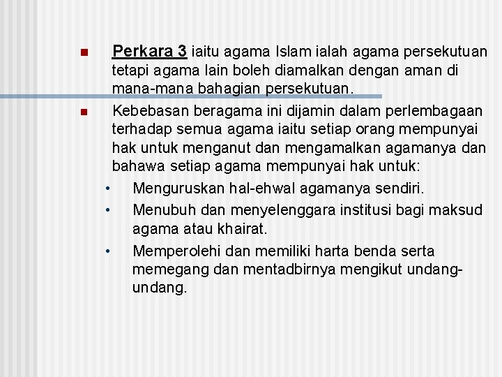 n n Perkara 3 iaitu agama Islam ialah agama persekutuan tetapi agama lain boleh