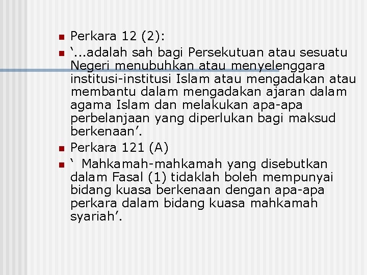 n n Perkara 12 (2): ‘. . . adalah sah bagi Persekutuan atau sesuatu