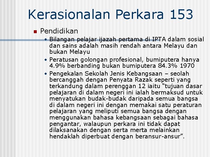 Kerasionalan Perkara 153 n Pendidikan • Bilangan pelajar ijazah pertama di IPTA dalam sosial