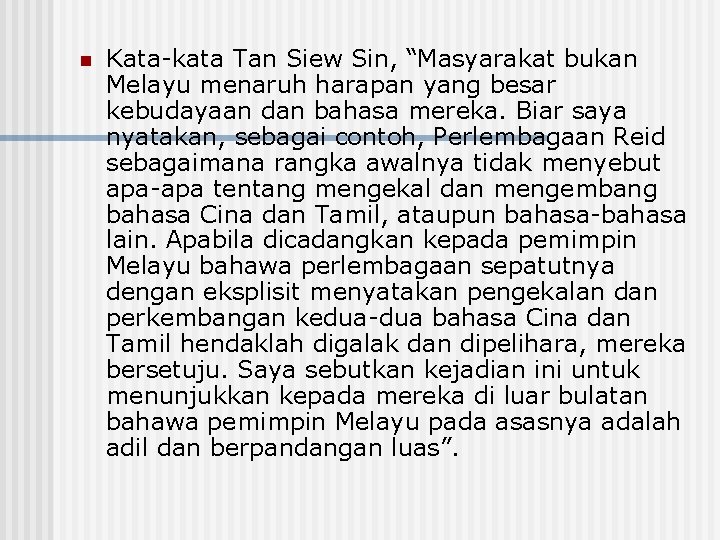 n Kata-kata Tan Siew Sin, “Masyarakat bukan Melayu menaruh harapan yang besar kebudayaan dan