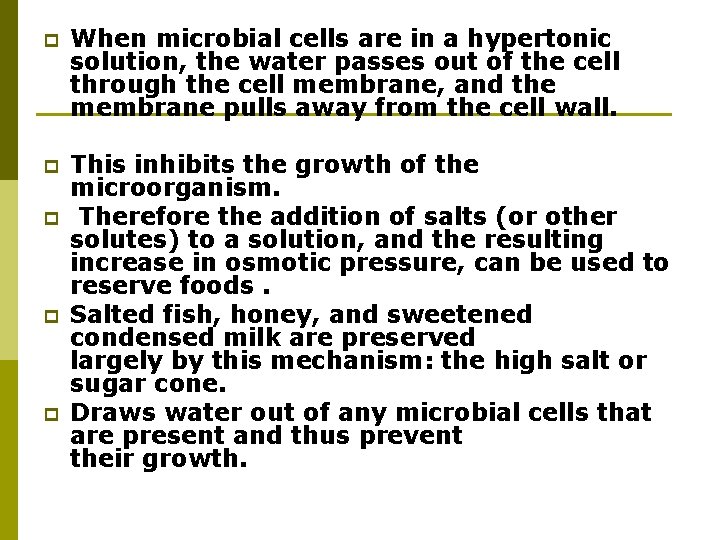 p When microbial cells are in a hypertonic solution, the water passes out of