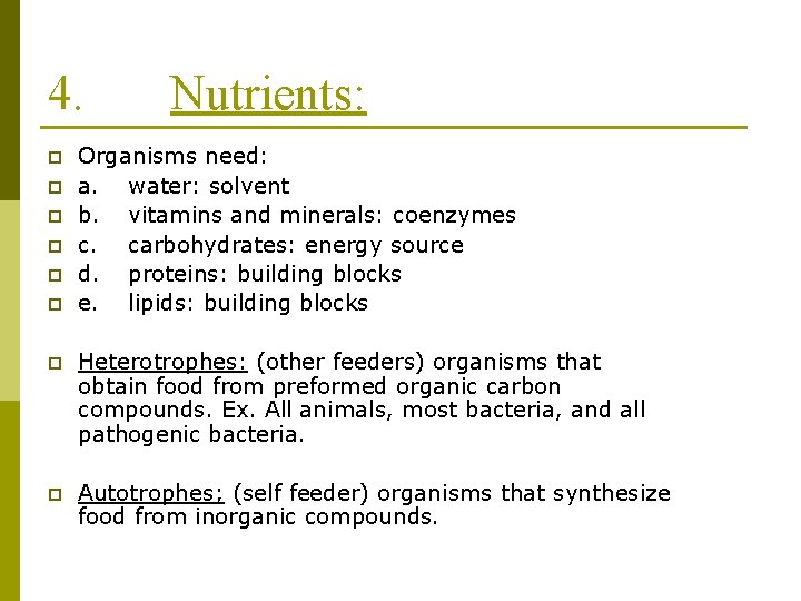4. p p p Nutrients: Organisms need: a. water: solvent b. vitamins and minerals: