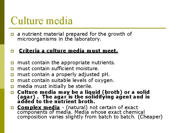 Culture media p p p p p a nutrient material prepared for the growth