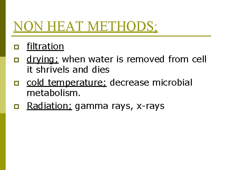 NON HEAT METHODS; p p filtration drying; when water is removed from cell it