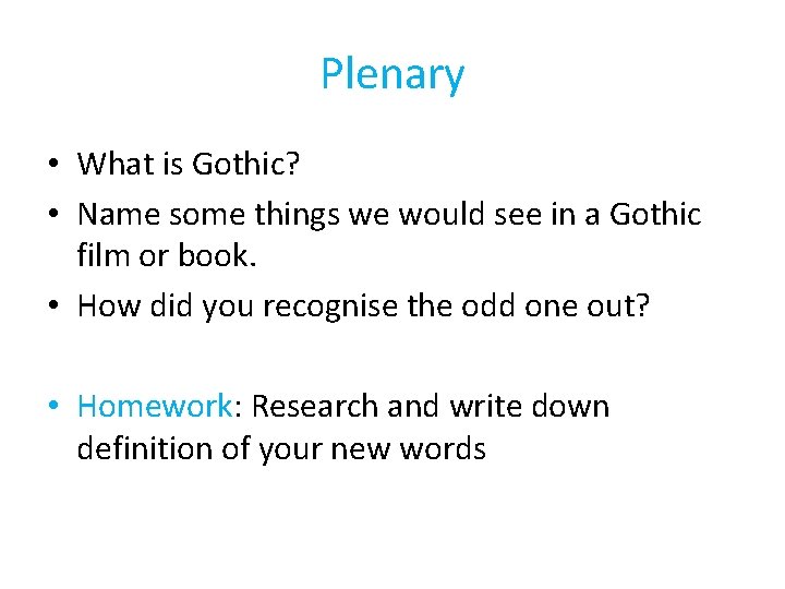 Plenary • What is Gothic? • Name some things we would see in a