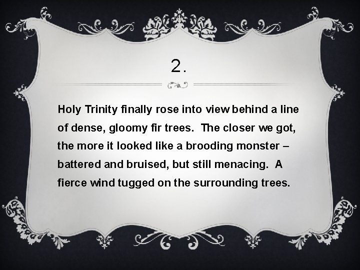 2. Holy Trinity finally rose into view behind a line of dense, gloomy fir
