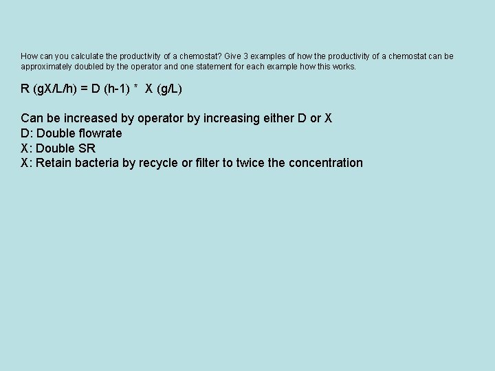  How can you calculate the productivity of a chemostat? Give 3 examples of