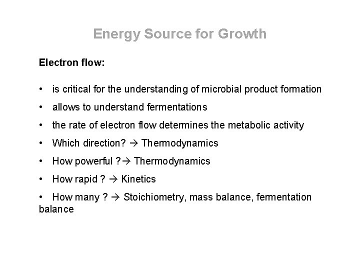 Energy Source for Growth Electron flow: • is critical for the understanding of microbial