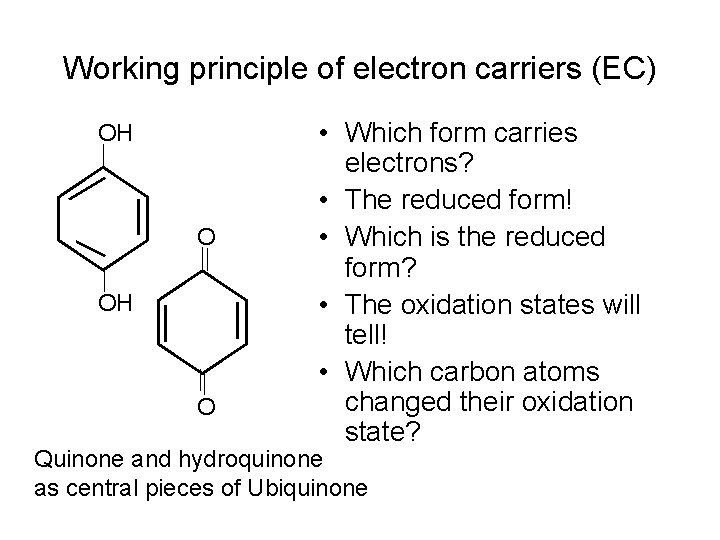 Working principle of electron carriers (EC) OH O • Which form carries electrons? •