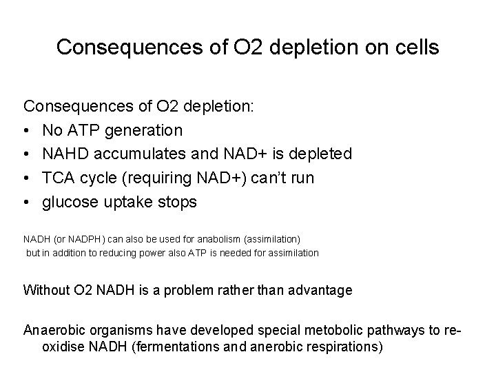 Consequences of O 2 depletion on cells Consequences of O 2 depletion: • No