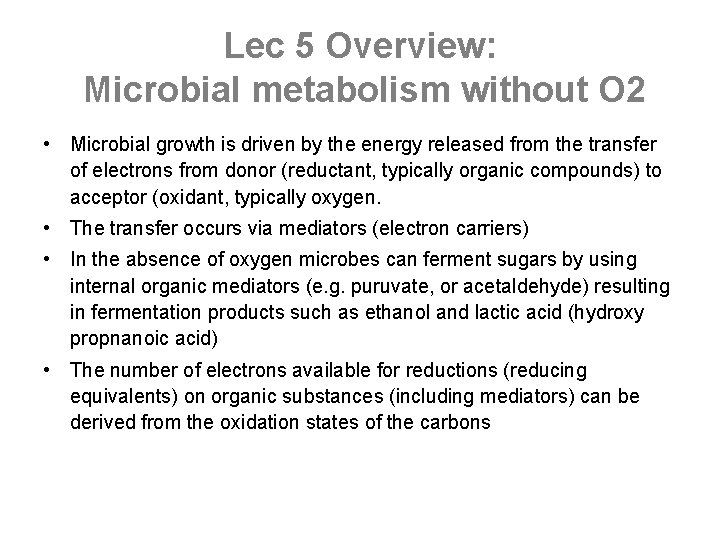 Lec 5 Overview: Microbial metabolism without O 2 • Microbial growth is driven by