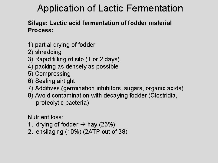 Application of Lactic Fermentation Silage: Lactic acid fermentation of fodder material Process: 1) partial