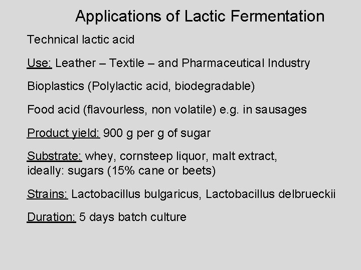 Applications of Lactic Fermentation Technical lactic acid Use: Leather – Textile – and Pharmaceutical