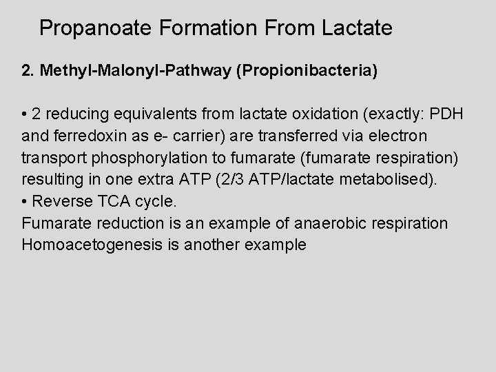 Propanoate Formation From Lactate 2. Methyl-Malonyl-Pathway (Propionibacteria) • 2 reducing equivalents from lactate oxidation