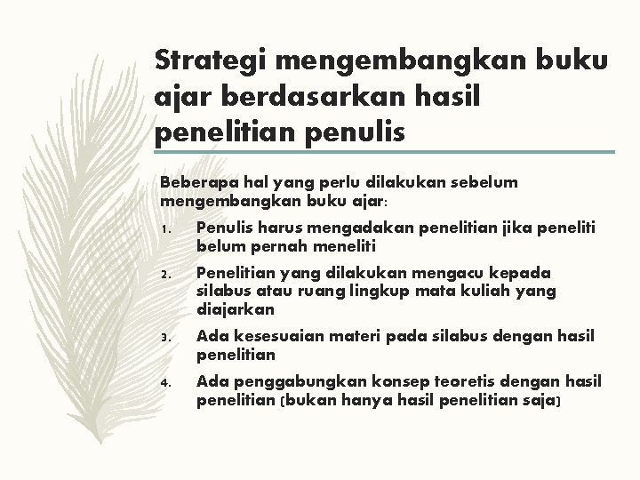 Strategi mengembangkan buku ajar berdasarkan hasil penelitian penulis Beberapa hal yang perlu dilakukan sebelum