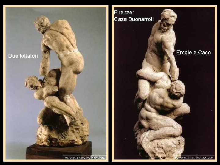 Firenze: Casa Buonarroti Due lottatori Ercole e Caco 