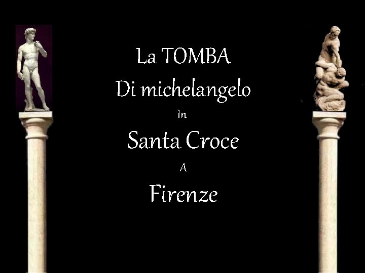 La TOMBA Di michelangelo In Santa Croce A Firenze 