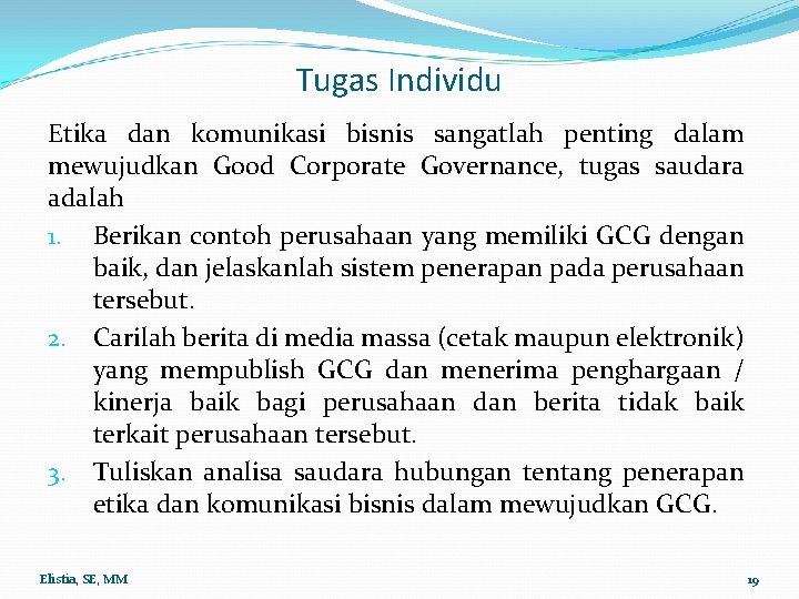 Tugas Individu Etika dan komunikasi bisnis sangatlah penting dalam mewujudkan Good Corporate Governance, tugas