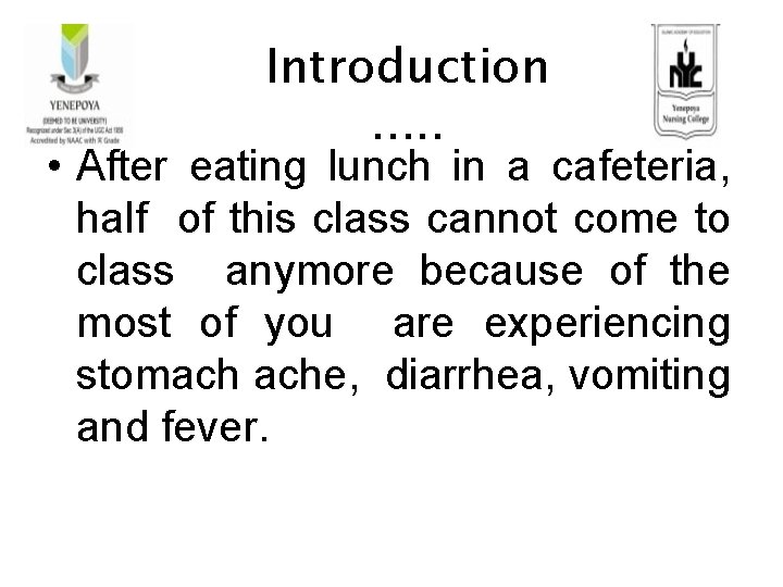 Introduction. . . • After eating lunch in a cafeteria, half of this class