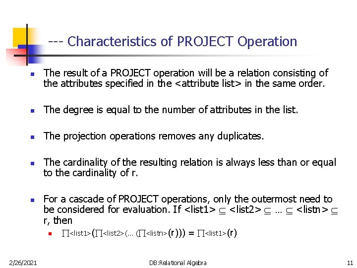 --- Characteristics of PROJECT Operation n The result of a PROJECT operation will be