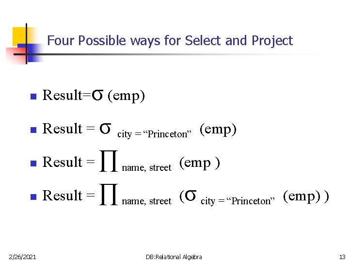 Four Possible ways for Select and Project n Result=σ (emp) n Result = σ